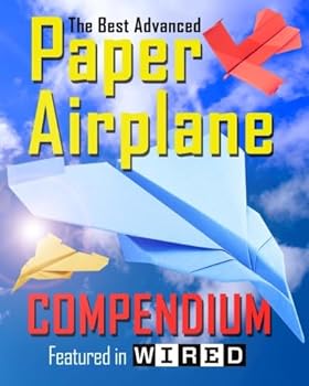Paperback The Best Advanced Paper Airplane Compendium: Limited Edition. Featured in WIRED Book