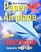 The Best Advanced Paper Airplane Compendium: Limited Edition. Featured in WIRED