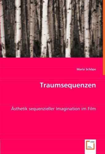 Traumsequenzen: Ästhetik sequenzieller Imagination im Film (German Edition)