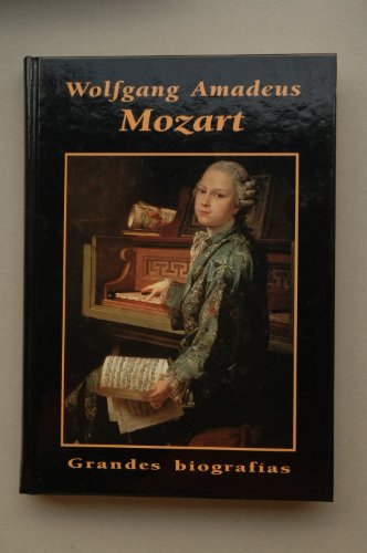 Wolfgang Amadeus Mozart (Grandes biografías)