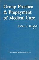 Group practice & prepayment of medical care B0006BO9NC Book Cover