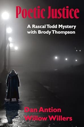 Poetic Justice: A Rascal Todd Mystery Featuring Brody Thompson