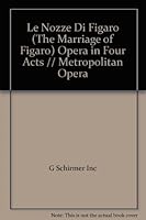 Le Nozze Di Figaro (The Marriage of Figaro) ; Opera in Four Acts - Libretto (Metropolitan Opera) B00BRTDTL0 Book Cover