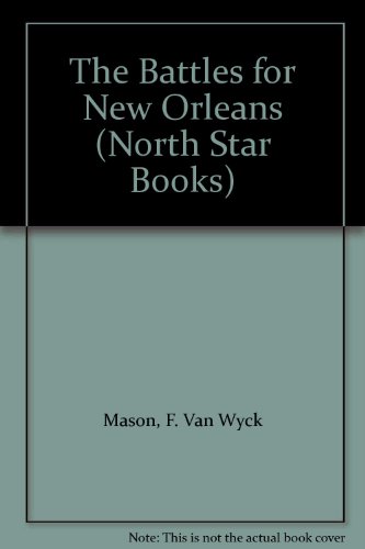 The Battles for New Orleans (North Star Books) B00BBN02IA Book Cover