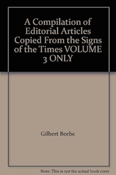 Hardcover A Compilation of Editorial Articles Copied From the "Signs of the Times" VOLUME 3 ONLY Book