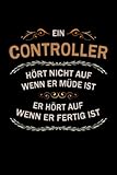 Ein Controller hört nicht auf wenn er müde ist er hört auf wenn er fertig ist Notizbuch: Controller Journal DIN A5 liniert 120 Seiten Geschenk
