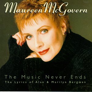 Maureen Mcgovern The Music Never Ends The Lyrics Of Alan Marilyn Bergman Amazon Com Music