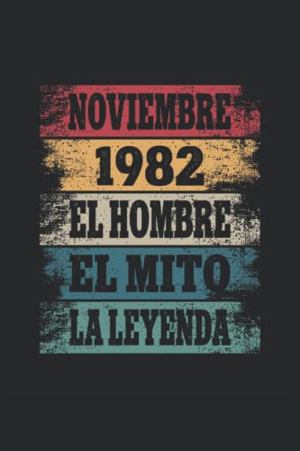 Noviembre 1982 - El Hombre - El Mito - La Leyenda: Regalos Originales para Hombre Papá Abuelo Hermano - Diario, Cuaderno De Notas, Apuntes O Agenda