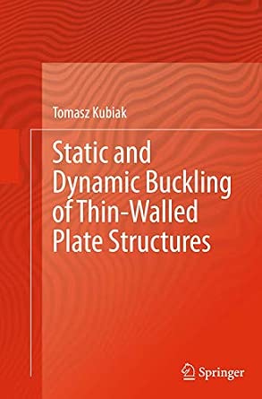 Static and Dynamic Buckling of Thin-Walled Plate Structures Softcover reprint of the original 1st ed. 2013 Edition-Wow! eBook
