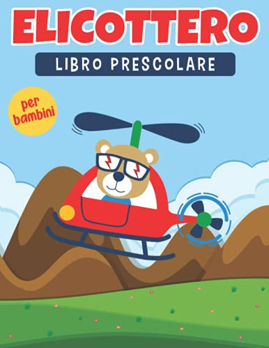 ELICOTTERO LIBRO PRESCOLARE per bambini: Un libro di attività per bambini di 4-8 anni include conteggio, numeri, labirinti, pagine da colorare e altro ancora!