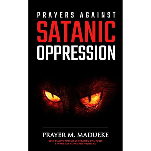 Prayers against Satanic Oppression by Prayer M. Madueke episode artwork