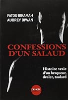 Confessions d'un salaud: Histoire vraie d'un braqueur, dealer, taulard 2207255565 Book Cover