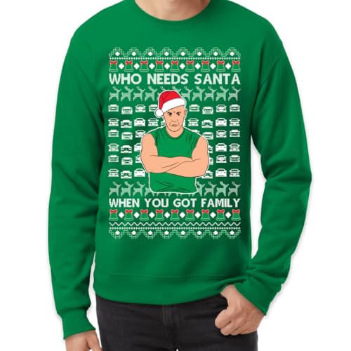 "Who Needs Santa When You Got Family Vin Diesel Furious and Fast Parody Ugly Christmas Sweater Sweatshirt3