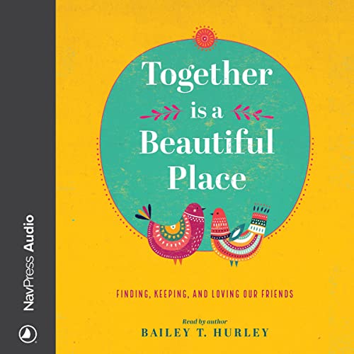 Together Is a Beautiful Place by Bailey T. Hurley episode artwork