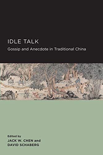 Idle Talk (New Perspectives on Chinese Culture and Society) (Volume 6)