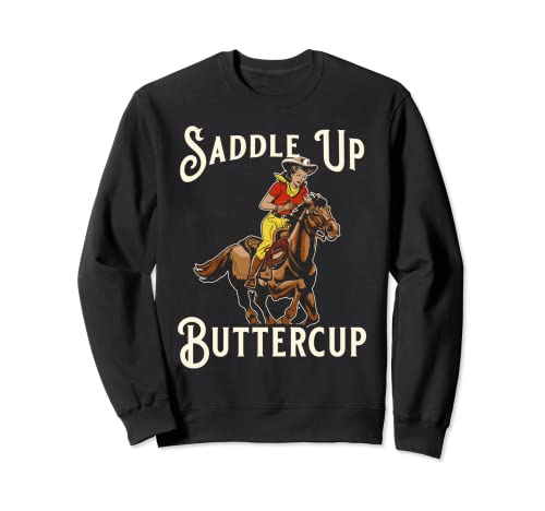 Ensillar Buttercup Vintage Cowboy Cowgirl Southern Western Sudadera