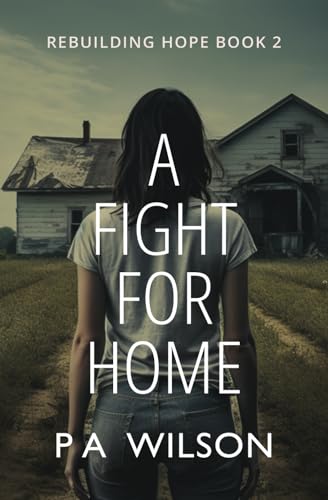 A Fight For Home: A Novel From A Dying World (Rebuilding Hope)