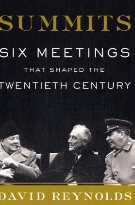 Summits: Six Meetings That Shaped the Twentieth Century Summits: Six Meetings That Shaped the Twentieth Century book cover