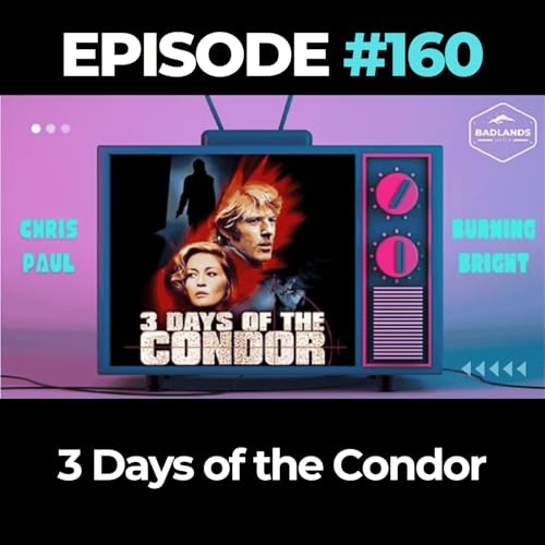 Badlands Story Hour Ep. 160: Three Days of the Condor
