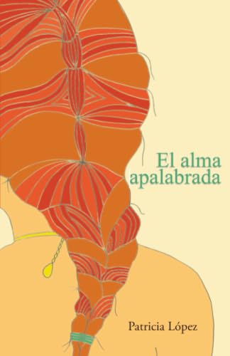La Mejor Selección de Apalabrados listamos los 10 mejores. 16 El alma apalabrada (Spanish Edition)