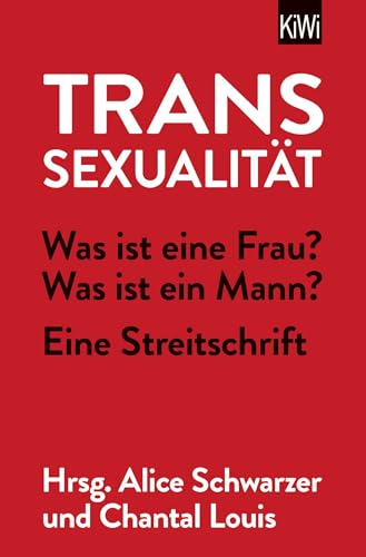 Preisvergleich Produktbild Transsexualität: Was ist eine Frau Was ist ein Mann - Eine Streitschrift