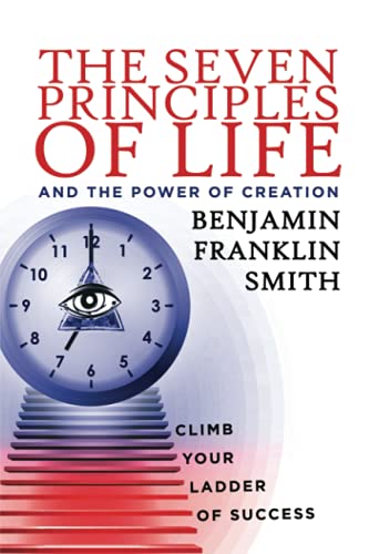 The Seven Principles of Life and the Power of Creation
