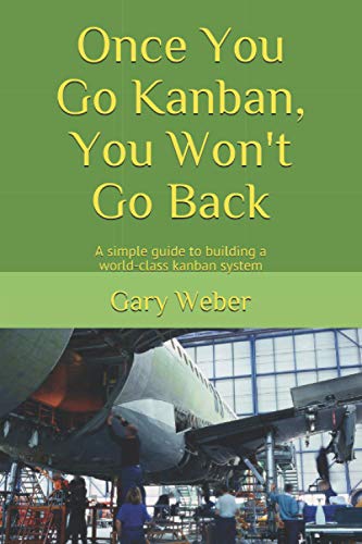 livre Once You Go Kanban, You Won't Go Back: A simple guide to building a world-class kanban system