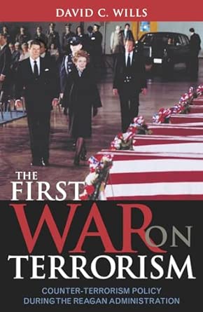 The First War on Terrorism: Counter-terrorism Policy During the Reagan Administration book cover