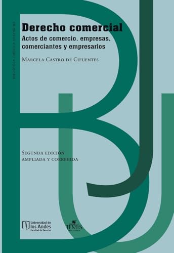 Derecho Comercial: Actos de comercio, empresas, comerciantes y empresarios (Segunda edición. Ampliada y corregida) (Spanish Edition)