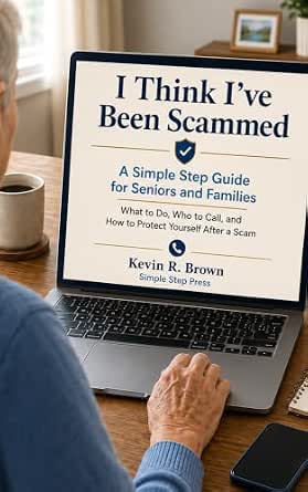 15 Best Fraud Protection Guides for Seniors in 2027 7 I Think I've Been Scammed: A Simple Step Guide for Seniors and Families