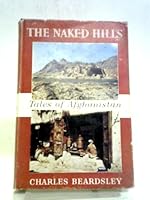 The Naked Hills: Some Tales of Afghanistan B0000CKEQL Book Cover