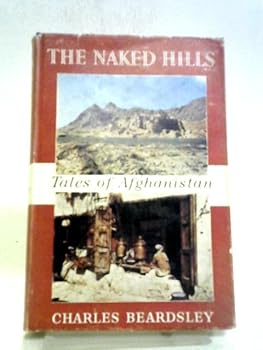 Hardcover The Naked Hills: Some Tales of Afghanistan Book