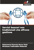 Servizi bancari non tradizionali che offrono gestione (Italian Edition) 620901352X Book Cover