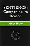 Sentience: Companion to Reason