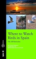 Where to watch Birds in Spain. The 100 best sites 8496553043 Book Cover