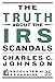 The Truth About the IRS Scandals (Encounter Broadsides)