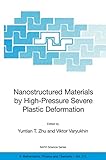 Nanostructured Materials by High-Pressure Severe Plastic Deformation (NATO Science Series II: Mathematics, Physics and Chemistry, 212)