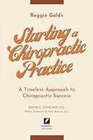 Starting a Chiropractic Practice: A Timeless Approach to Chiropractic Success 1732363218 Book Cover