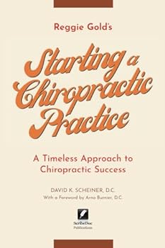 Paperback Starting a Chiropractic Practice: A Timeless Approach to Chiropractic Success Book