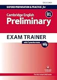  Oxford Preparation & Practice for Cambridge English Preliminary Exam Trainer with Key: Preparing students for the Cambridge English B1 Preliminary exam. (English First For School)