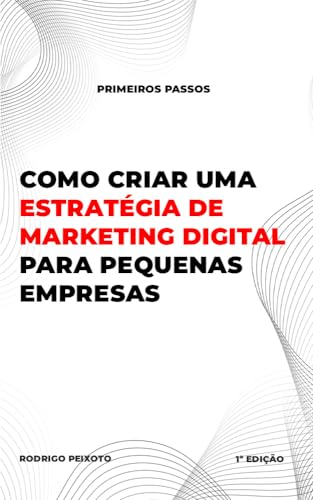 Como criar uma estratégia de marketing digital para pequenas empr...