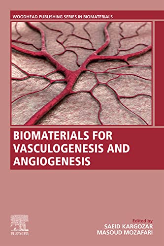 Biomaterials for Vasculogenesis and Angiogenesis (Woodhead Publishing Series in Biomaterials) (English Edition)