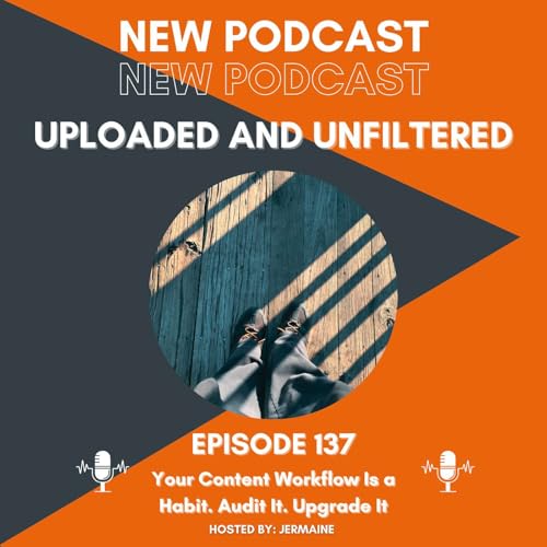 Your Content Workflow Is a Habit. Audit It. Upgrade It