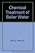 The Chemical Treatment of Boiler Water