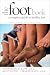 The Foot Book: A Complete Guide to Healthy Feet (A Johns Hopkins Press Health Book)