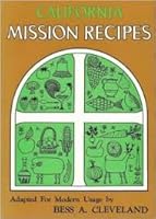 California Mission Recipes Adapted for Modern Usage B000ML9YI6 Book Cover