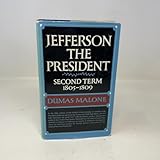 Jefferson the President: Second Term, 1805-1809 (Jefferson and His Time, Vol. 5)