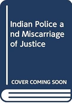Hardcover Indian police and miscarriage of justice Book