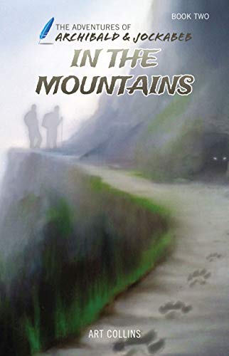 In the Mountains (The Adventures of Archibald and Jockabeb): Book: Two (English Edition) - Collins, Art