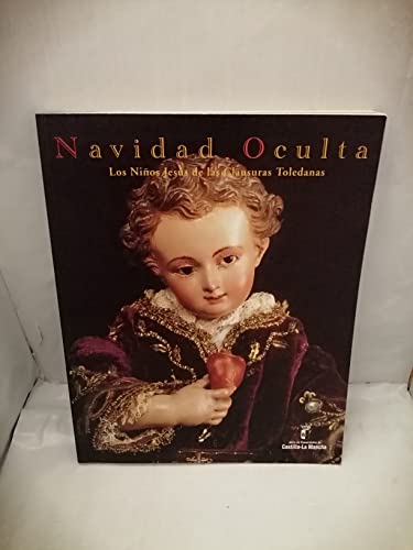 NAVIDAD OCULTA NIÑOS JESUS DE LAS CLAUSURAS TOLEDANAS